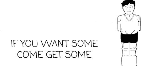 Want some get some